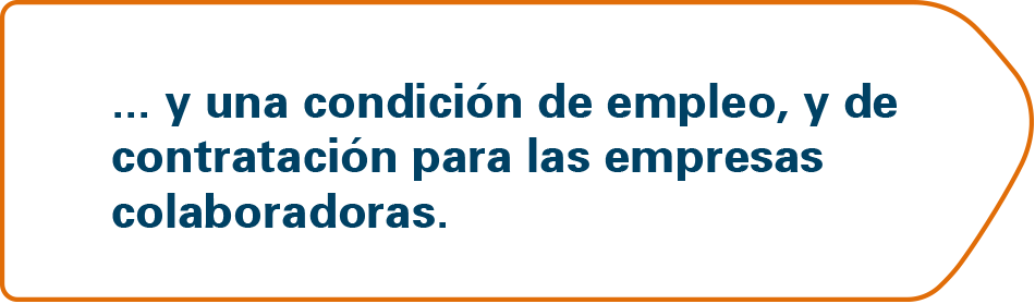 y una condición de empleo, y de contratación para las empresas colaboradoras.